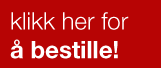 Klikk her for å bestille!